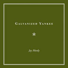 Galvanized Yankee mp3 Album by Jay Munly