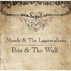 Petr & The Wulf mp3 Album by Munly & The Lupercalians