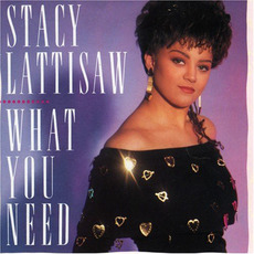 What You Need mp3 Album by Stacy Lattisaw
