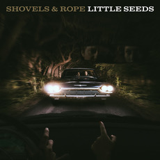 Little Seeds mp3 Album by Shovels & Rope