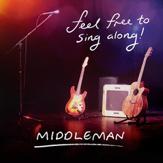 Feel Free To Sing Along! mp3 Album by Middleman