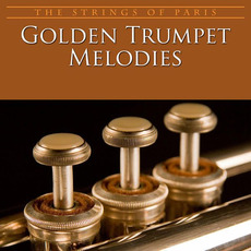 Golden Trumpet Melodies mp3 Album by The Strings of Paris