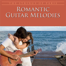 Romantic Guitar Melodies mp3 Album by The Strings of Paris