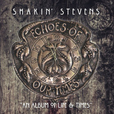 Echoes of Our Times mp3 Album by Shakin' Stevens