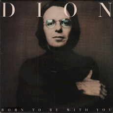 Born to Be With You mp3 Album by Dion