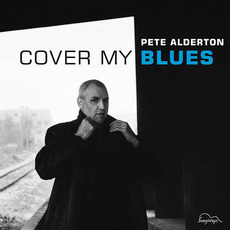 Cover My Blues mp3 Album by Pete Alderton