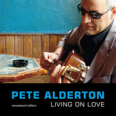 Living On Love mp3 Album by Pete Alderton