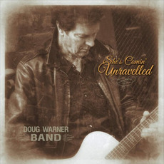 She's Comin' Unraveled mp3 Album by Doug Warner Band