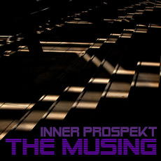 The Musing mp3 Album by Inner Prospekt