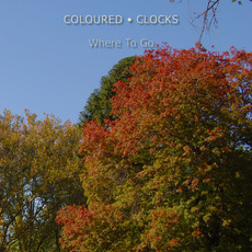Where To Go mp3 Album by Coloured Clocks