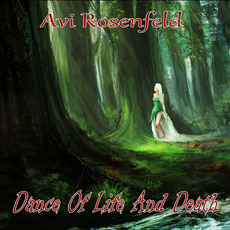 Dance Of Life And Death mp3 Album by Avi Rosenfeld