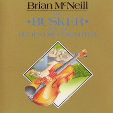 The Busker and the Devil's Only Daughter (Re-Issue) mp3 Album by Brian McNeill