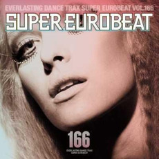 Super Eurobeat, Volume 166 mp3 Compilation by Various Artists