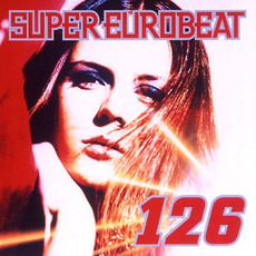 Super Eurobeat, Volume 126 mp3 Compilation by Various Artists