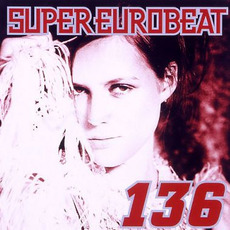 Super Eurobeat, Volume 136 mp3 Compilation by Various Artists
