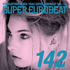 Super Eurobeat, Volume 142 mp3 Compilation by Various Artists