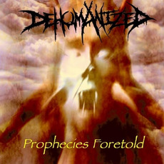 Prophecies Foretold mp3 Album by Dehumanized