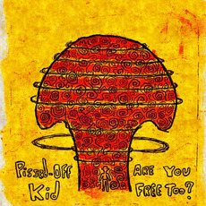 Are You Free Too? mp3 Album by Pissed-Off Kid