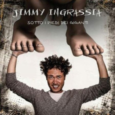 Sotto i piedi dei giganti mp3 Album by Jimmy Ingrassia