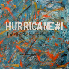 Find What You Love and Let It Kill You mp3 Album by Hurricane #1