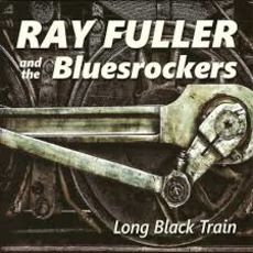 Long Black Train mp3 Album by Ray Fuller And The Bluesrockers