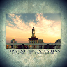 First Street Sessions mp3 Album by Rey Resurreccion, M-10 & Locsta Villan