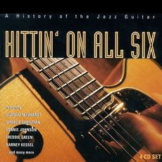 Hittin' on All Six: A History of the Jazz Guitar mp3 Compilation by Various Artists
