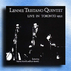 Live in Toronto 1952 (Remastered) mp3 Live by Lennie Tristano Quintet