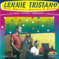 Lennie Tristano Trio, Quartet, Quintet & Sextet: 1946-1949 mp3 Artist Compilation by Lennie Tristano