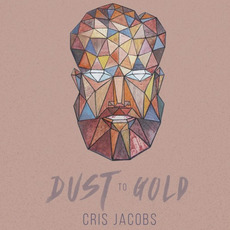 Dust To Gold mp3 Album by Cris Jacobs