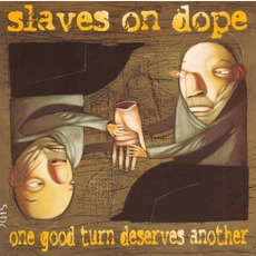 One Good Turn Deserves Another mp3 Album by Slaves On Dope