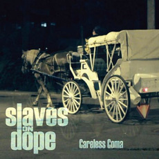 Careless Coma mp3 Album by Slaves On Dope