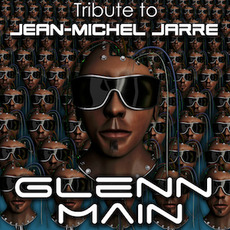 Tribute To Jean Michel Jarre mp3 Album by Glenn Main
