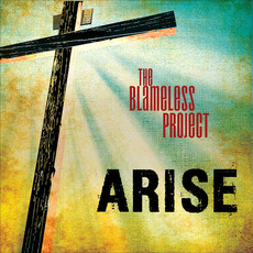 Arise mp3 Album by The Blameless Project