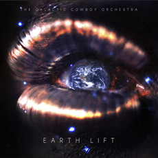 Earth Lift mp3 Album by The Galactic Cowboy Orchestra