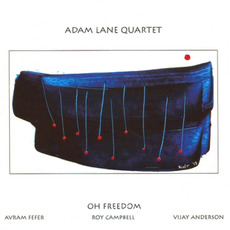 Oh Freedom mp3 Album by Adam Lane Quartet