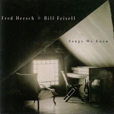 Songs We Know mp3 Album by Fred Hersch & Bill Frisell
