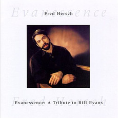 Evanessence: A Tribute to Bill Evans mp3 Album by Fred Hersch