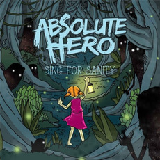 Sing for Sanity mp3 Album by Absolute Hero