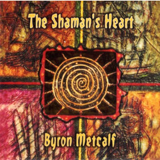 The Shaman's Heart mp3 Album by Byron Metcalf