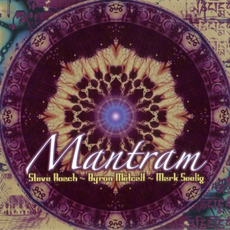 Mantram mp3 Album by Steve Roach, Byron Metcalf & Mark Seelig
