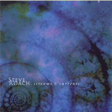 Streams & Currents mp3 Album by Steve Roach