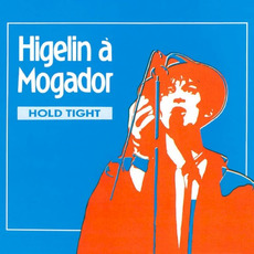 Higelin à Mogador: Hold Tight mp3 Live by Jacques Higelin
