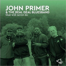 That Will Never Do mp3 Live by John Primer & The Real Deal Bluesband