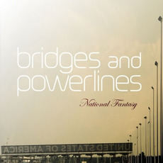 National Fantasy mp3 Album by Bridges And Powerlines