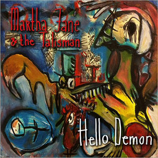 Hello Demon mp3 Album by Martha Jane & The Talisman