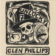 Unlucky 7 mp3 Album by Glen Phillips