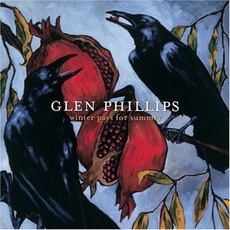Winter Pays For Summer mp3 Album by Glen Phillips