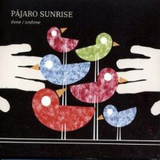 Done / Undone mp3 Album by Pajaro Sunrise
