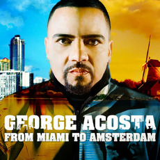 George Acosta: From Miami To Amsterdam mp3 Compilation by Various Artists